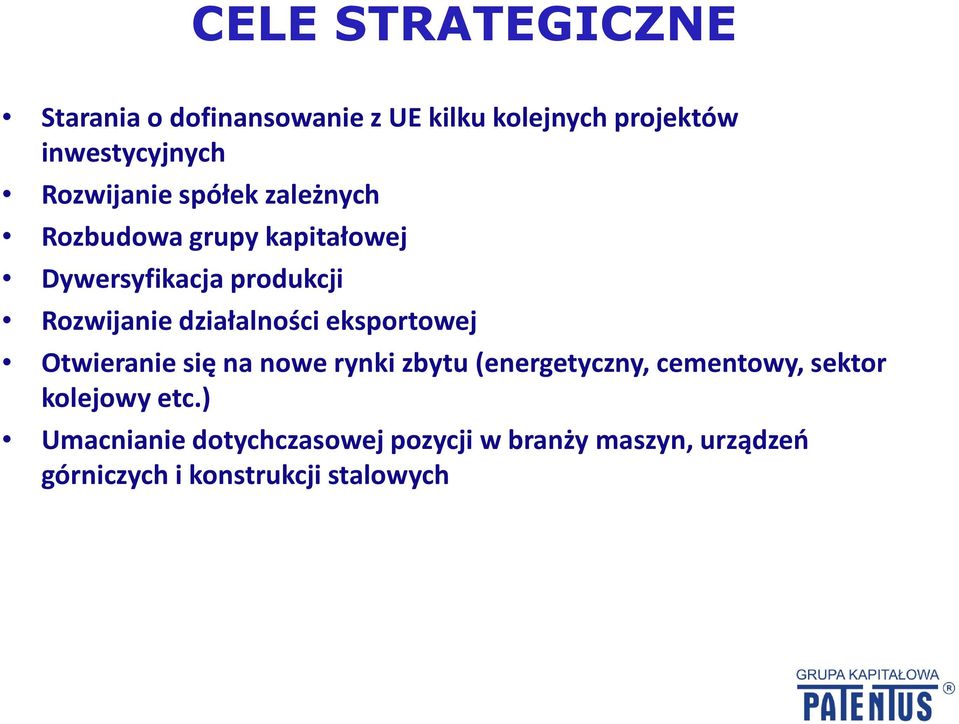 działalności eksportowej Otwieranie się na nowe rynki zbytu (energetyczny, cementowy, sektor