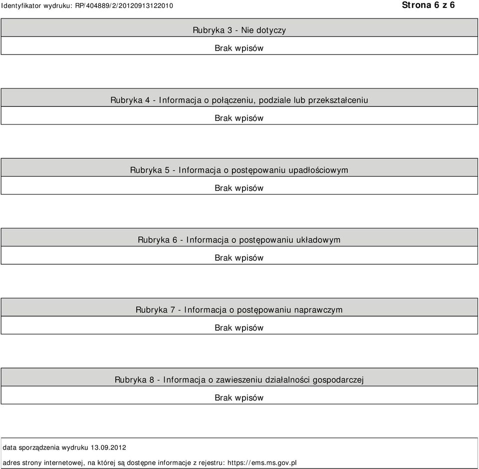 Informacja o postępowaniu naprawczym Rubryka 8 - Informacja o zawieszeniu działalności gospodarczej data