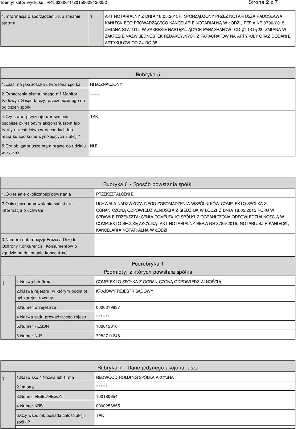 Czas, na jaki została utworzona spółka 2.Oznaczenie pisma innego niż Monitor Sądowy i Gospodarczy, przeznaczonego do ogłoszeń spółki 4.