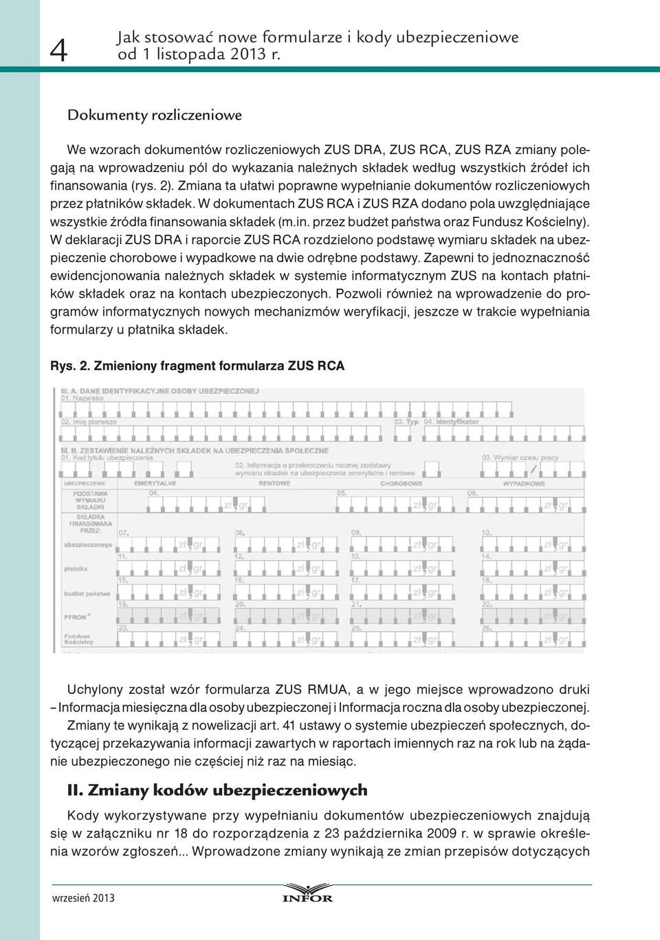 W dokumentach ZUS RCA i ZUS RZA dodano pola uwzględniające wszystkie źródła finansowania składek (m.in. przez budżet państwa oraz Fundusz Kościelny).