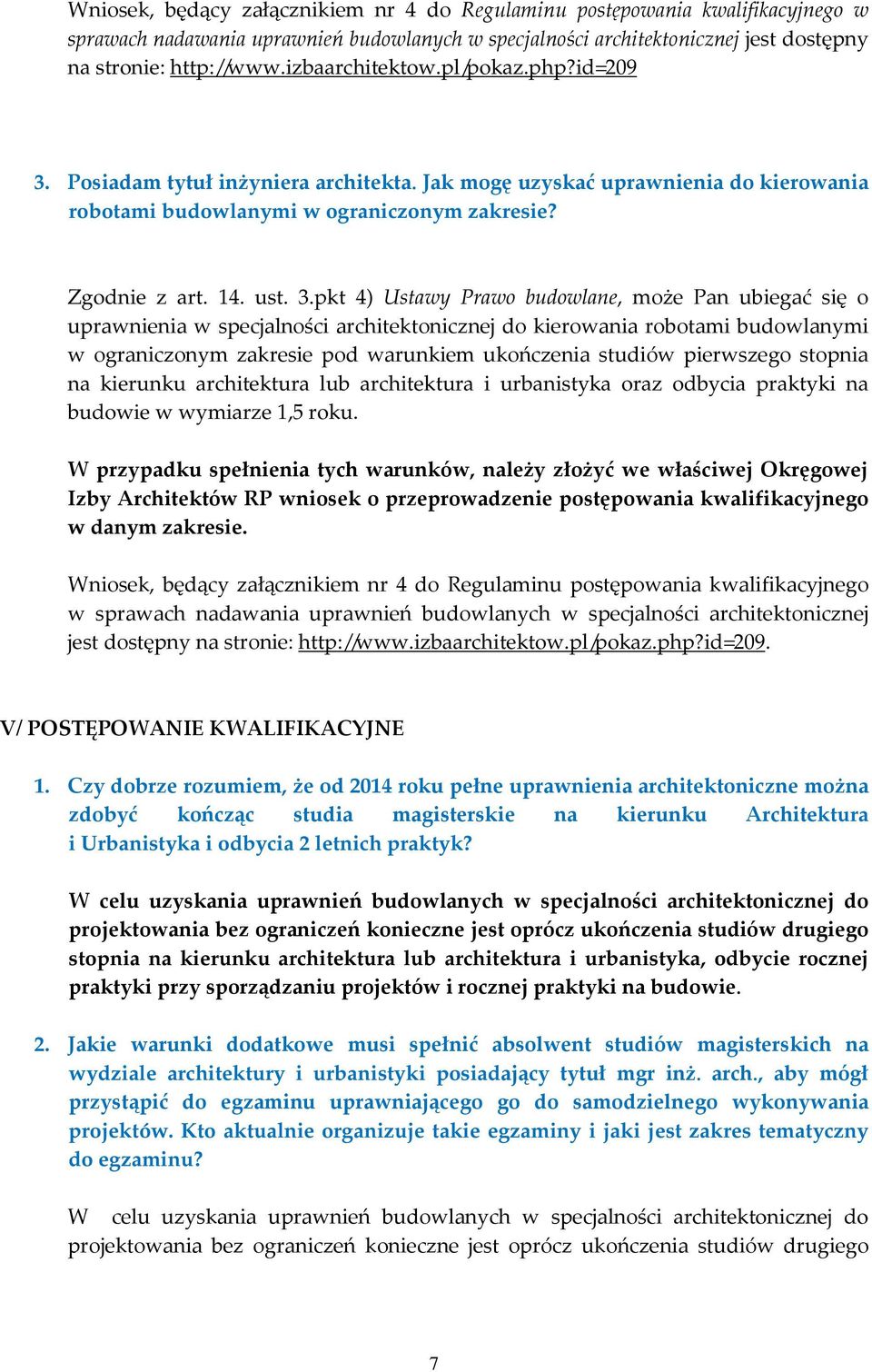 Posiadam tytuł inżyniera architekta. Jak mogę uzyskać uprawnienia do kierowania robotami budowlanymi w ograniczonym zakresie? Zgodnie z art. 14. ust. 3.