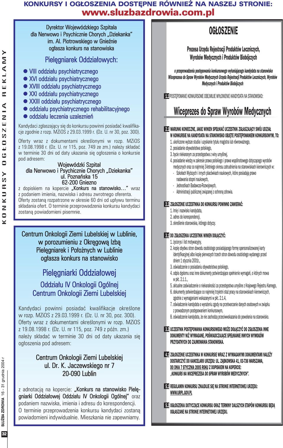 psychiatrycznego l XXIII oddzia³u psychiatrycznego l oddzia³u psychiatrycznego rehabilitacyjnego l oddzia³u leczenia uzaleznieñ Kandydaci zg³aszaj¹cy siê do konkursu powinni posiadaæ kwalifikacje