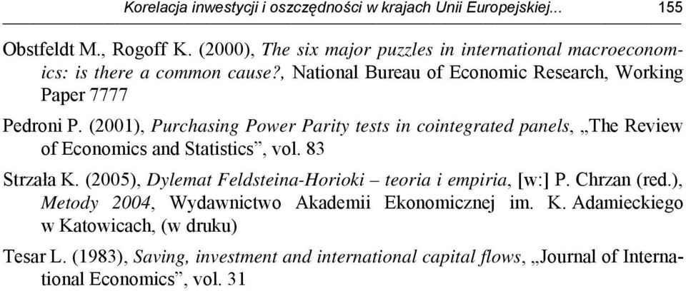 (2001), Purchasing Power Parity tests in cointegrated panels, The Review of Economics and Statistics, vol. 83 Strzała K.