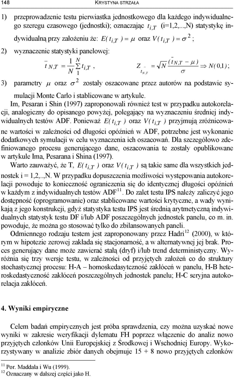 oraz σ zostały oszacowane przez autorów na podstawie symulacji Monte Carlo i stablicowane w artykule.