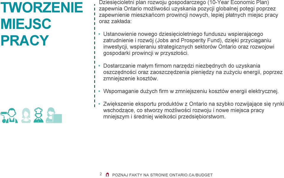 wspieraniu strategicznych sektorów Ontario oraz rozwojowi gospodarki prowincji w przyszłości.