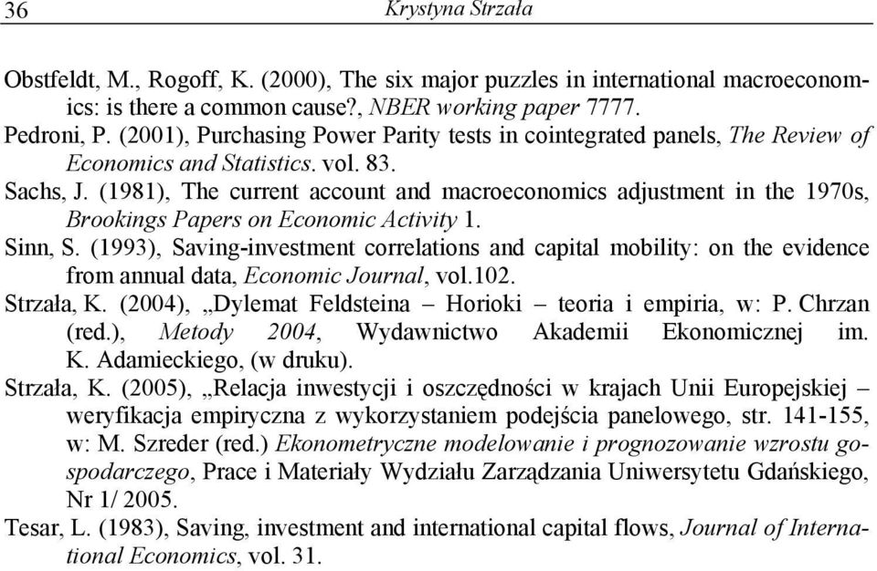 (1981), The current account and macroeconomics adjustment in the 1970s, Brookings Papers on Economic Activity 1. Sinn, S.