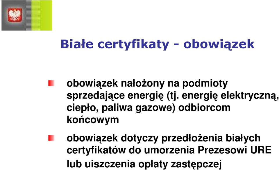 energię elektryczną, ciepło, paliwa gazowe) odbiorcom końcowym