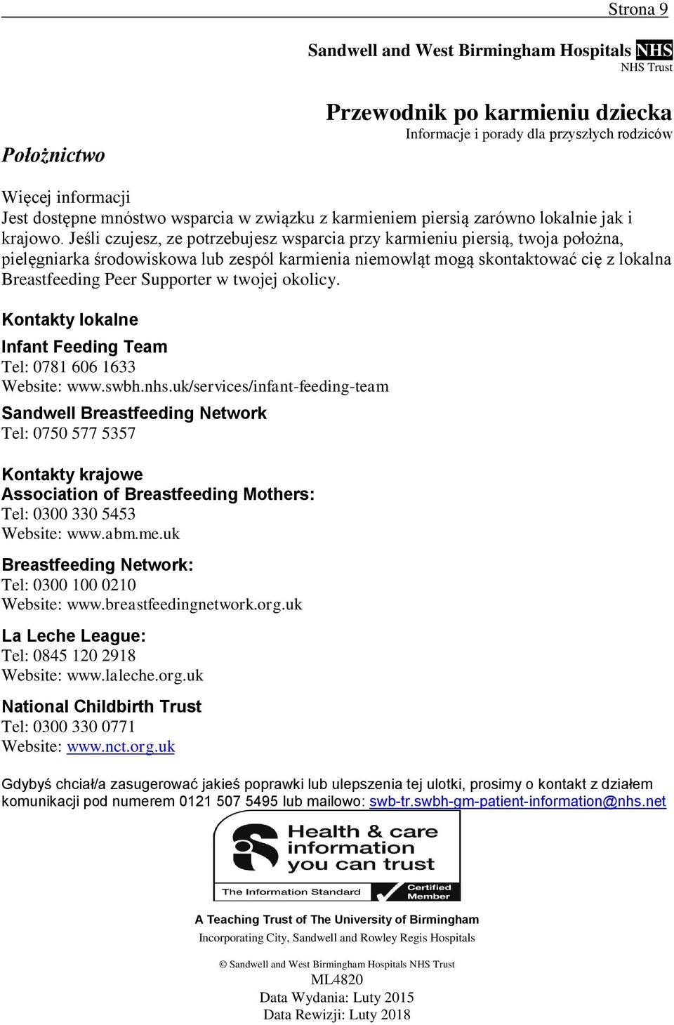 twojej okolicy. Kontakty lokalne Infant Feeding Team Tel: 0781 606 1633 Website: www.swbh.nhs.