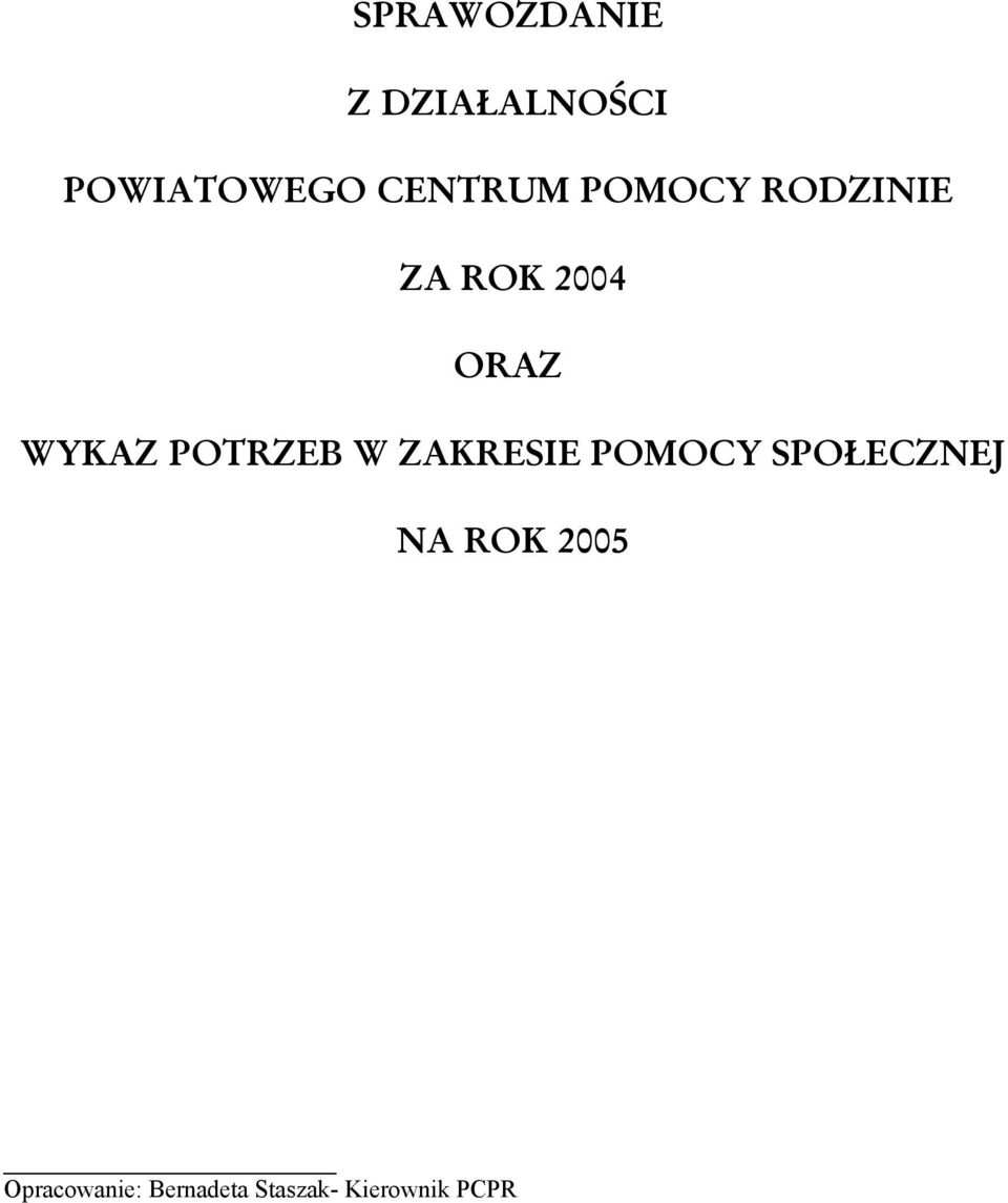 WYKAZ POTRZEB W ZAKRESIE POMOCY SPOŁECZNEJ NA