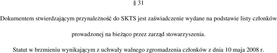 na bieŝąco przez zarząd stowarzyszenia.