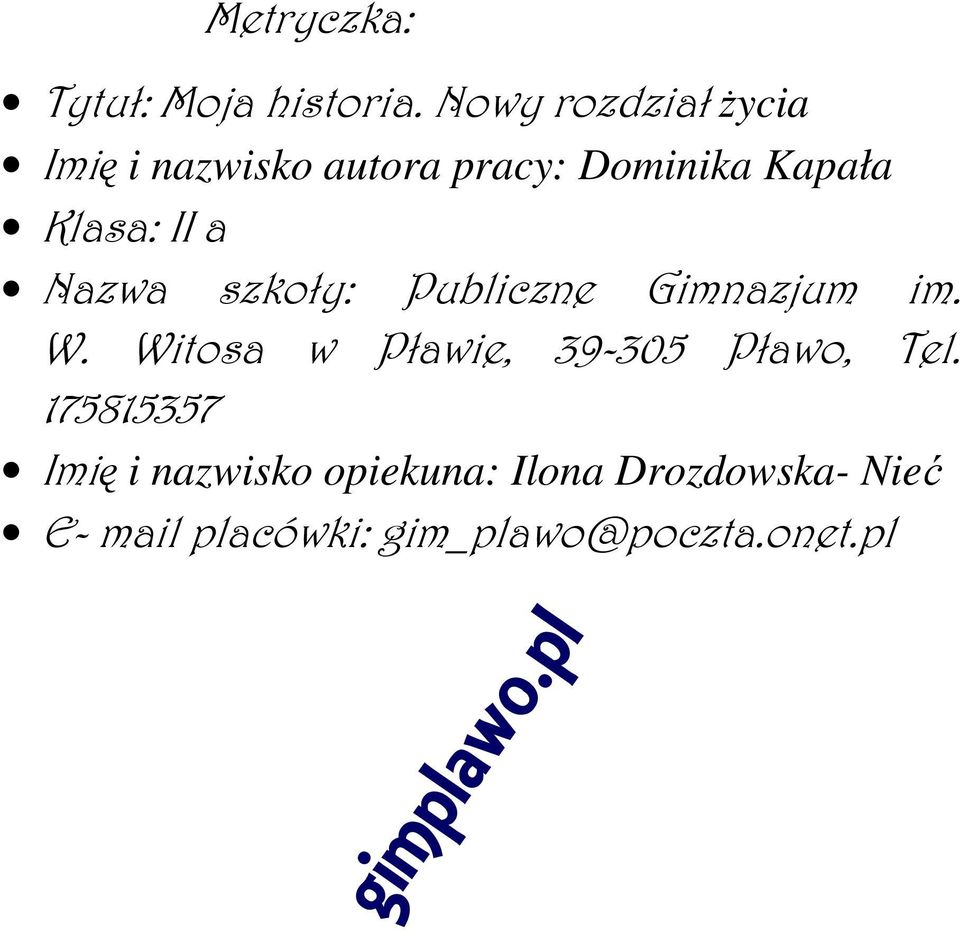 II a Nazwa szkoły: Publiczne Gimnazjum im. W.