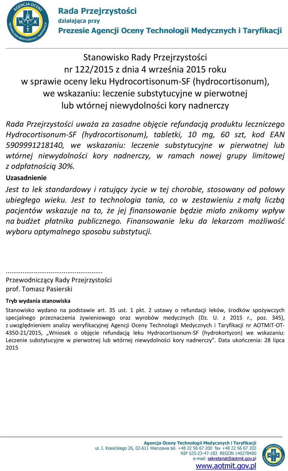 leczniczego Hydrocortisonum-SF (hydrocortisonum), tabletki, 10 mg, 60 szt, kod EAN 5909991218140, we wskazaniu: leczenie substytucyjne w pierwotnej lub wtórnej niewydolności kory nadnerczy, w ramach