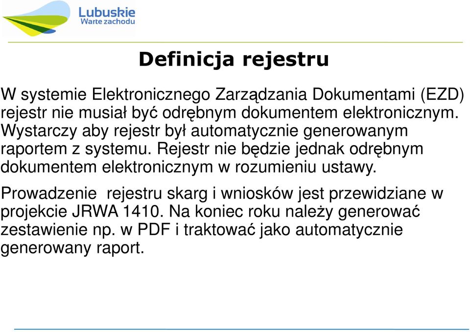 Rejestr nie będzie jednak odrębnym dokumentem elektronicznym w rozumieniu ustawy.