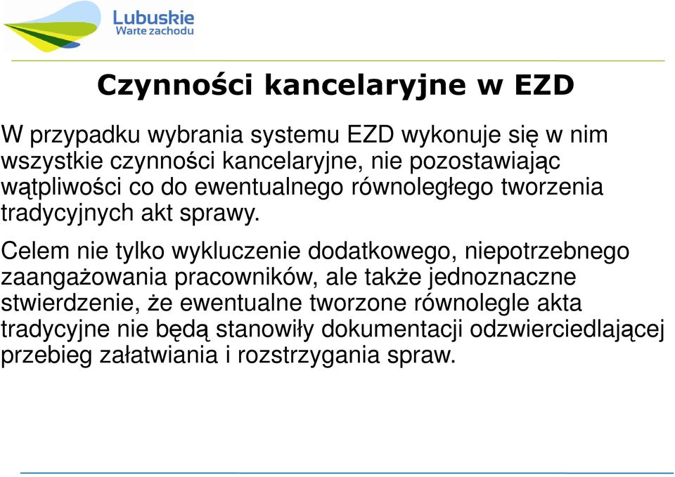 Celem nie tylko wykluczenie dodatkowego, niepotrzebnego Celem nie tylko wykluczenie dodatkowego, niepotrzebnego zaangaŝowania