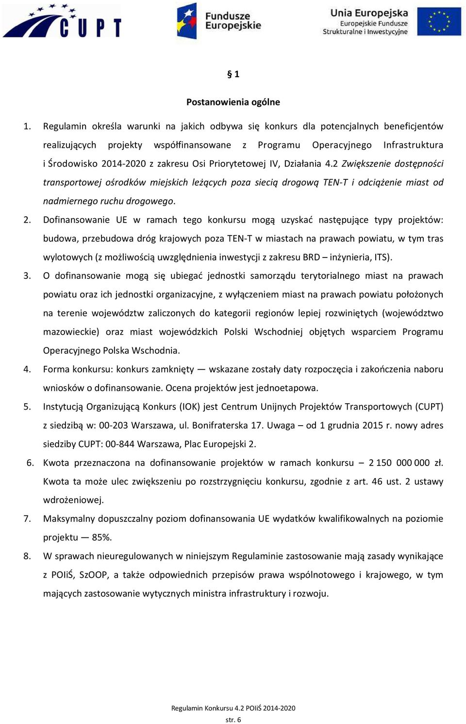 Osi Priorytetowej IV, Działania 4.2 Zwiększenie dostępności transportowej ośrodków miejskich leżących poza siecią drogową TEN-T i odciążenie miast od nadmiernego ruchu drogowego. 2.