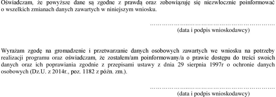 Wyrażam zgodę na gromadzenie i przetwarzanie danych osobowych zawartych we wniosku na potrzeby realizacji programu oraz