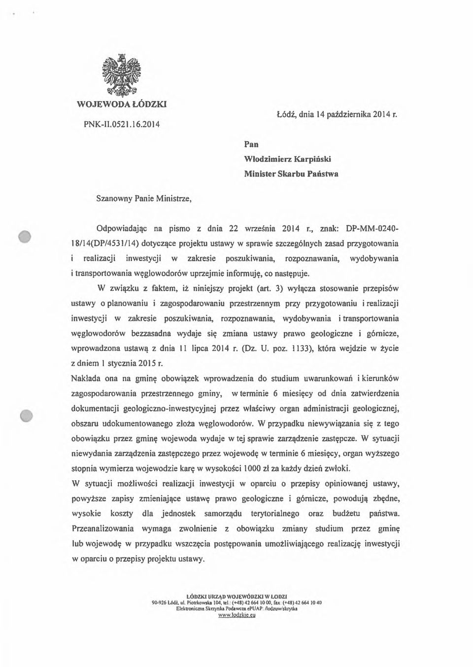 , wydobywania i transportowania węglowodorów uprzejmie informuję, co następuje. W związku z faktem, iż niniejszy projekt (art.