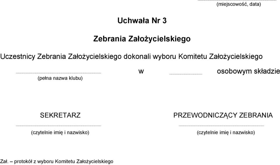 Założycielskiego w osobowym składzie (pełna nazwa klubu)