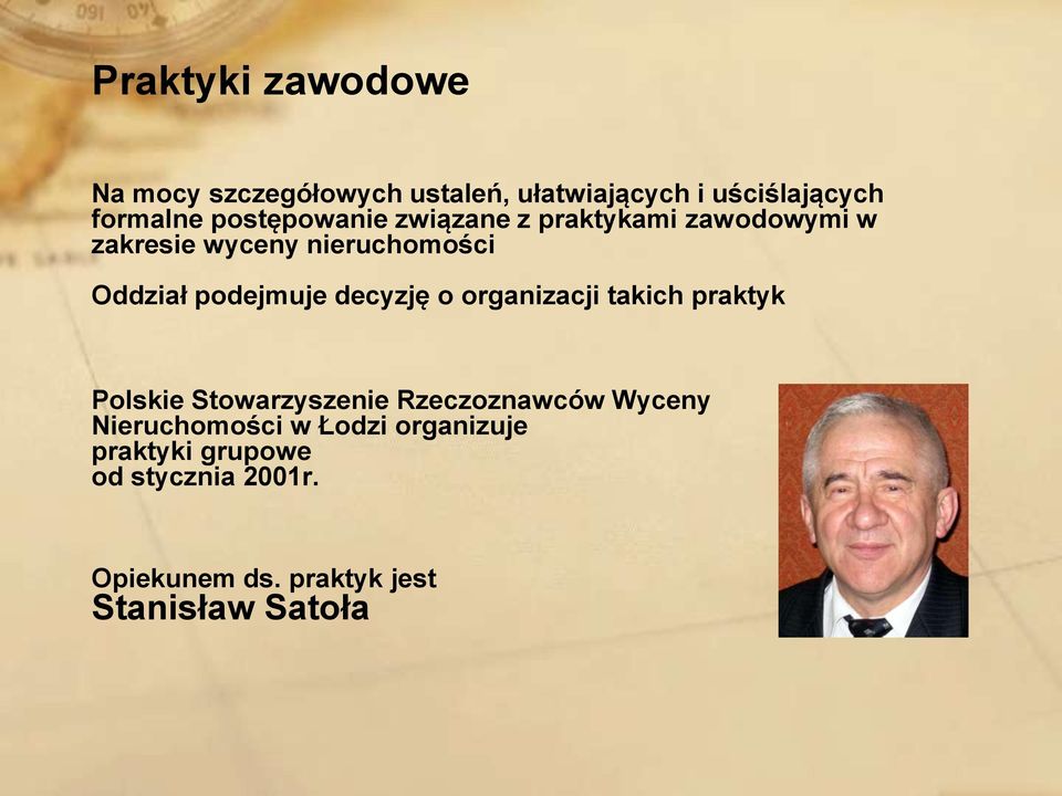 podejmuje decyzję o organizacji takich praktyk Polskie Stowarzyszenie Rzeczoznawców Wyceny