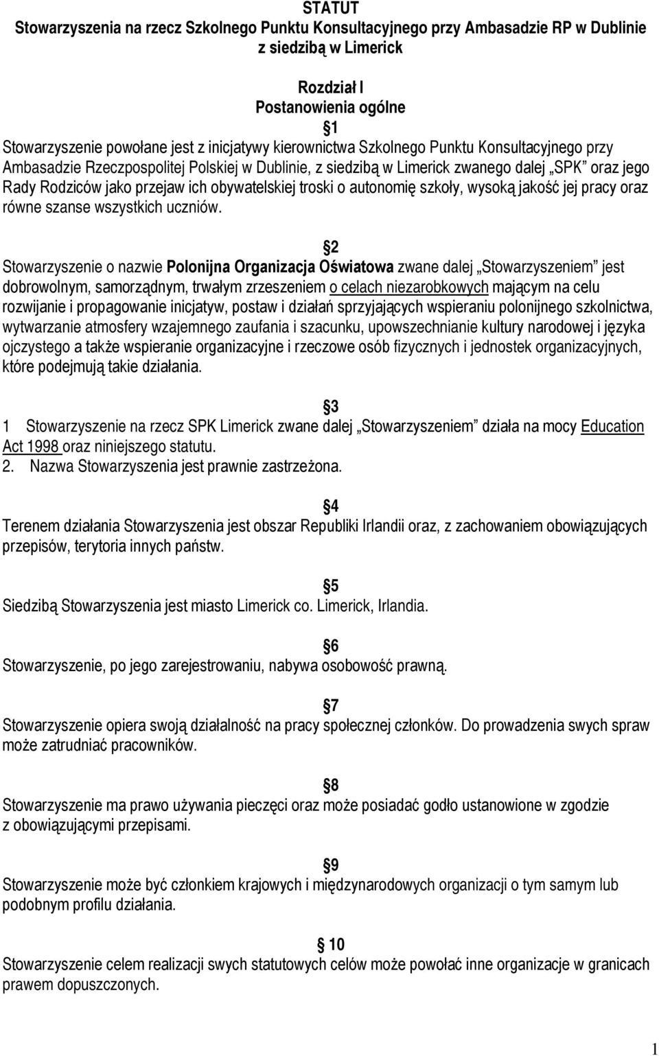 troski o autonomię szkoły, wysoką jakość jej pracy oraz równe szanse wszystkich uczniów.