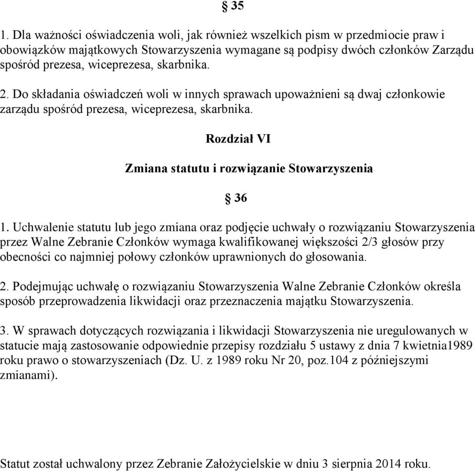 Rozdział VI Zmiana statutu i rozwiązanie Stowarzyszenia 36 1.