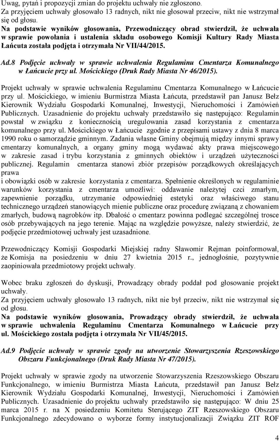 VII/44/2015. Ad.8 Podjęcie uchwały w sprawie uchwalenia Regulaminu Cmentarza Komunalnego w Łańcucie przy ul. Mościckiego (Druk Rady Miasta Nr 46/2015).