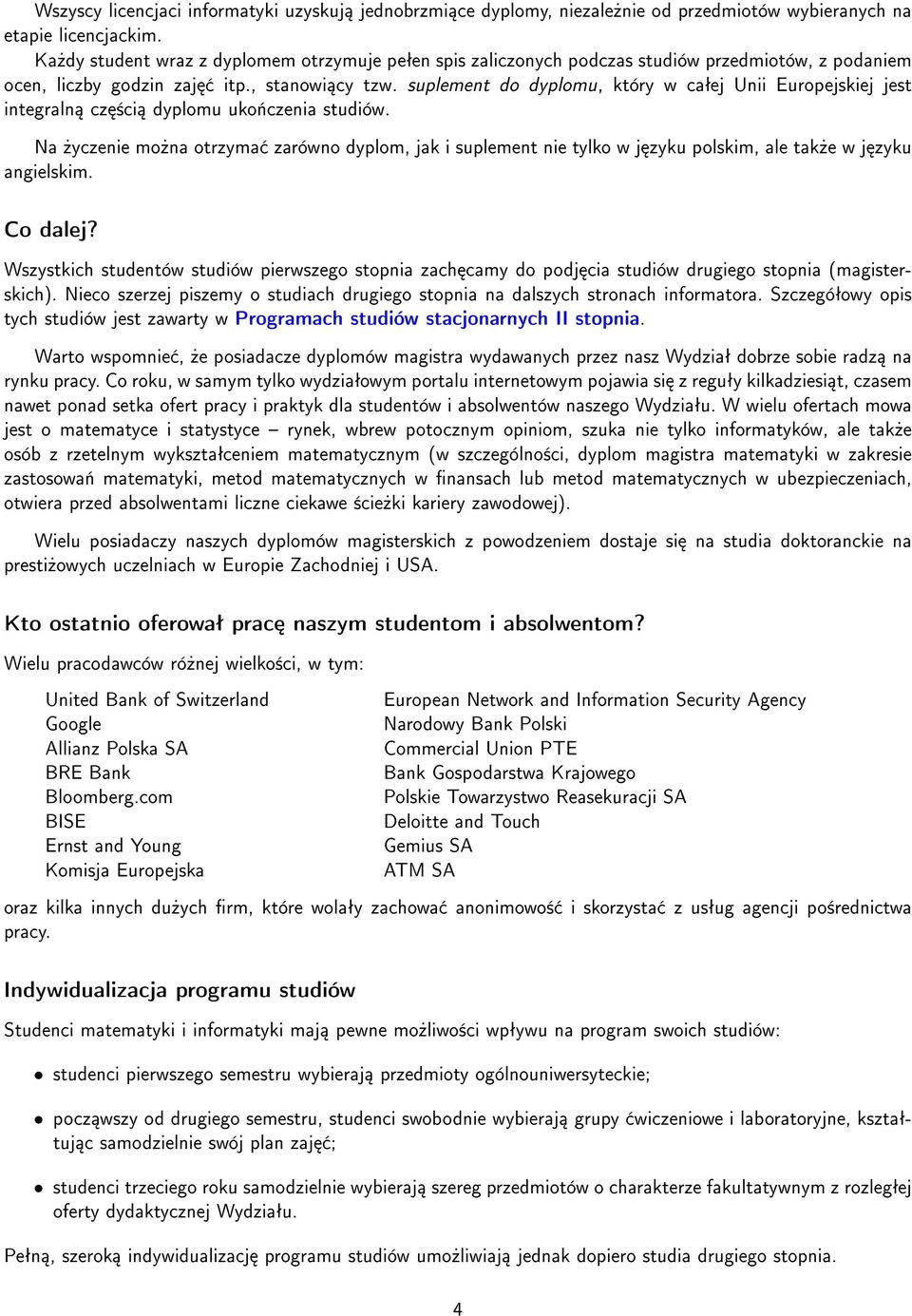 suplement do dyplomu, który w caªej Unii Europejskiej jest integraln cz ±ci dyplomu uko«czenia studiów.