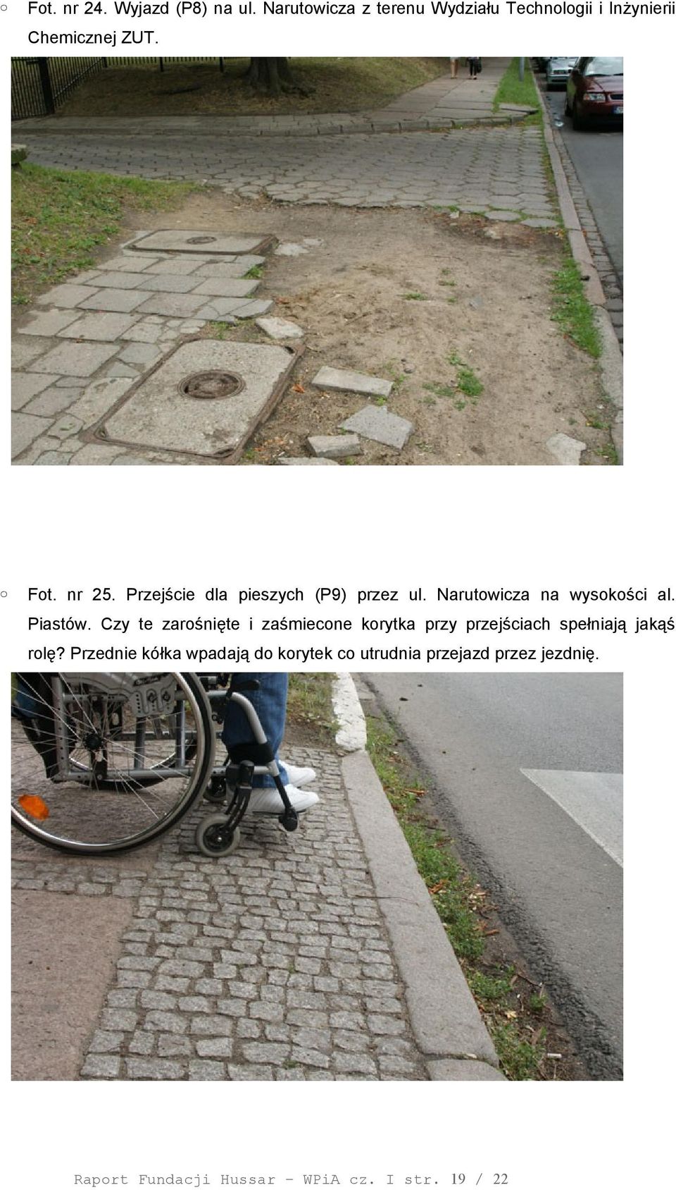 Przejście dla pieszych (P9) przez ul. Narutowicza na wysokości al. Piastów.