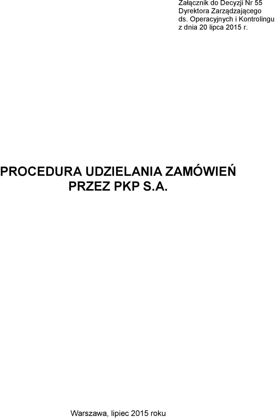 Operacyjnych i Kontrolingu z dnia 20 lipca