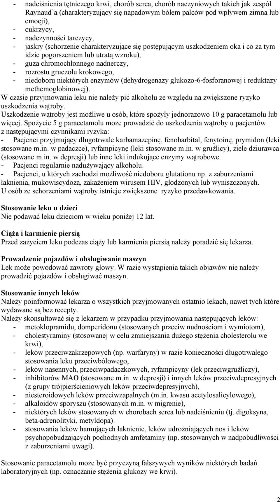 niedoboru niektórych enzymów (dehydrogenazy glukozo-6-fosforanowej i reduktazy methemoglobinowej).