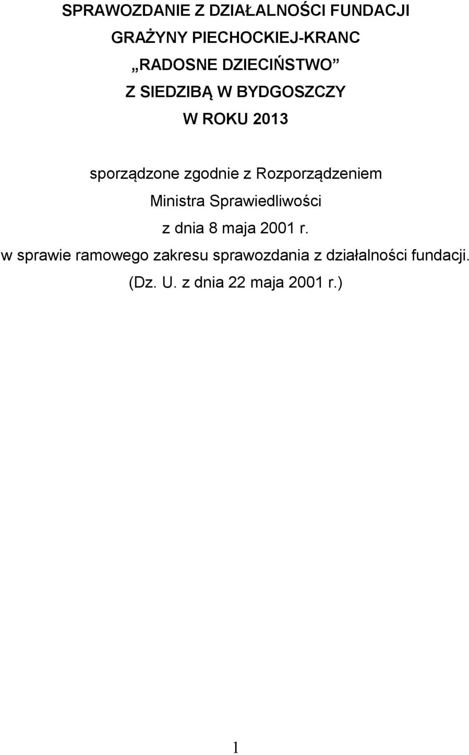 Rozporządzeniem Ministra Sprawiedliwości z dnia 8 maja 2001 r.