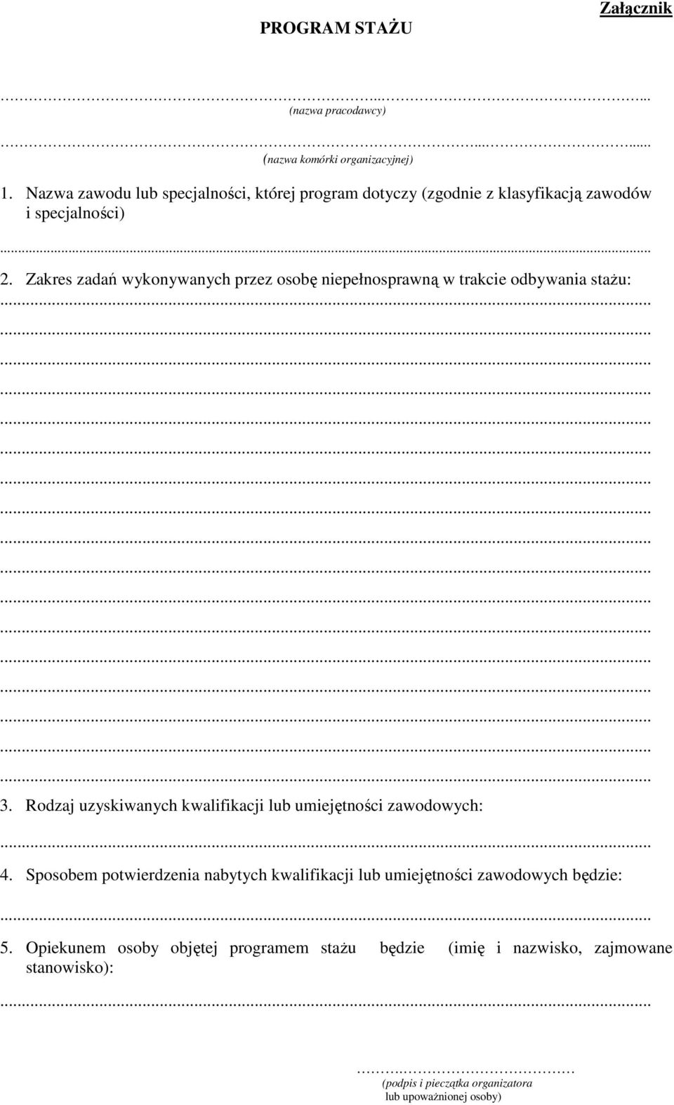 Zakres zadań wykonywanych przez osobę niepełnosprawną w trakcie odbywania stażu: 3.