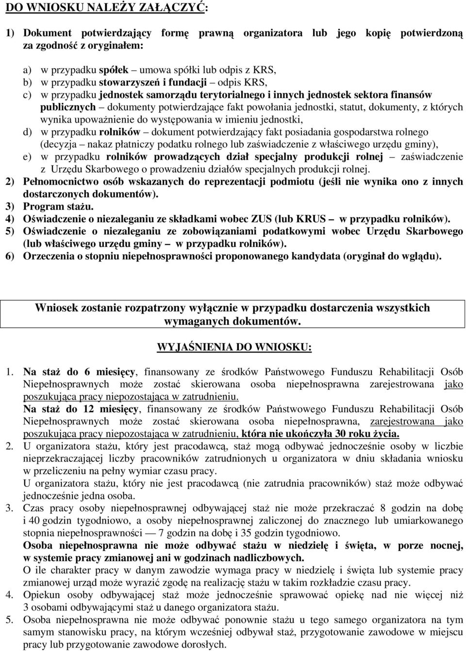 statut, dokumenty, z których wynika upoważnienie do występowania w imieniu jednostki, d) w przypadku rolników dokument potwierdzający fakt posiadania gospodarstwa rolnego (decyzja nakaz płatniczy