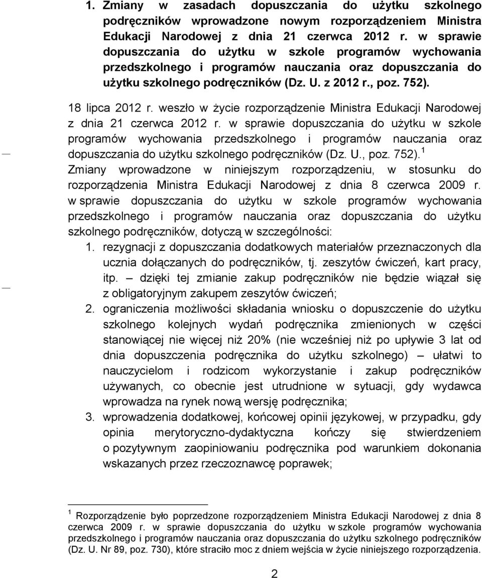 weszło w życie rozporządzenie Ministra Edukacji Narodowej z dnia 21 czerwca 2012 r.