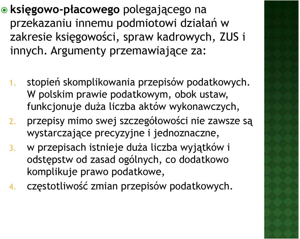 W polskim prawie podatkowym, obok ustaw, funkcjonuje duŝa liczba aktów wykonawczych, 2.