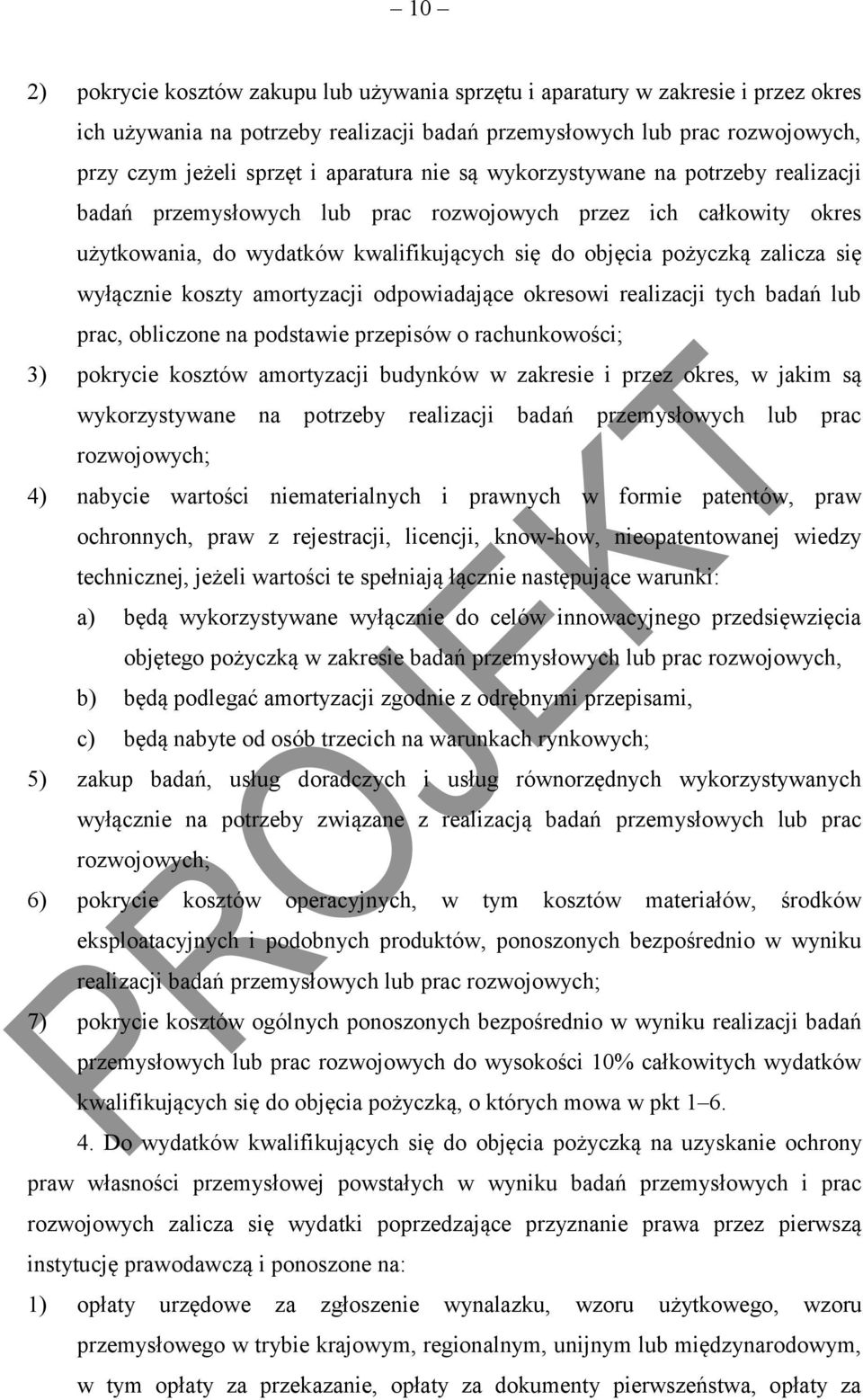 wyłącznie koszty amortyzacji odpowiadające okresowi realizacji tych badań lub prac, obliczone na podstawie przepisów o rachunkowości; 3) pokrycie kosztów amortyzacji budynków w zakresie i przez