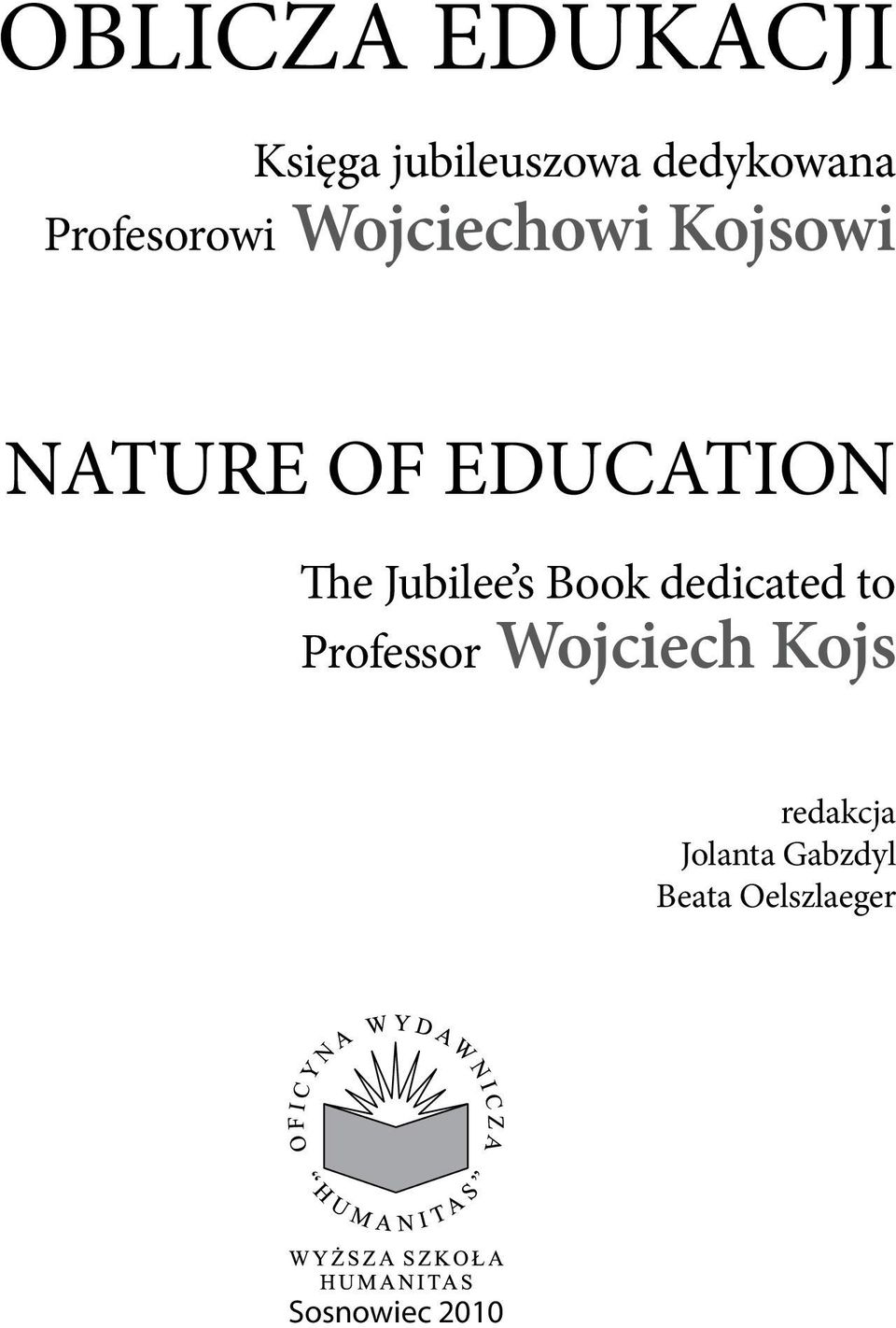 The Jubilee s Book dedicated to Professor Wojciech