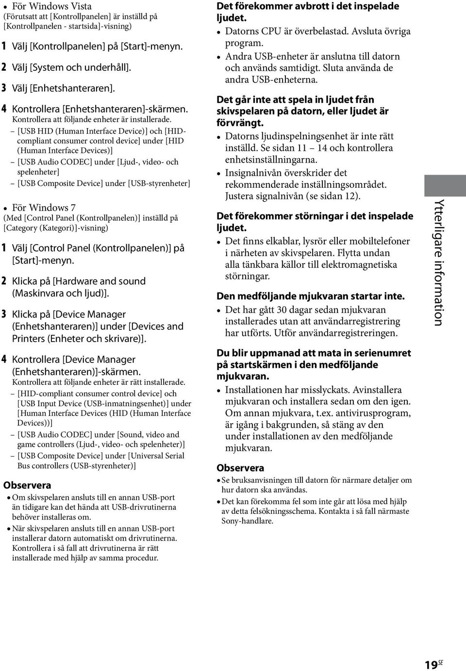 [USB HID (Human Interface Device)] och [HIDcompliant consumer control device] under [HID (Human Interface Devices)] [USB Audio CODEC] under [Ljud-, video- och spelenheter] [USB Composite Device]