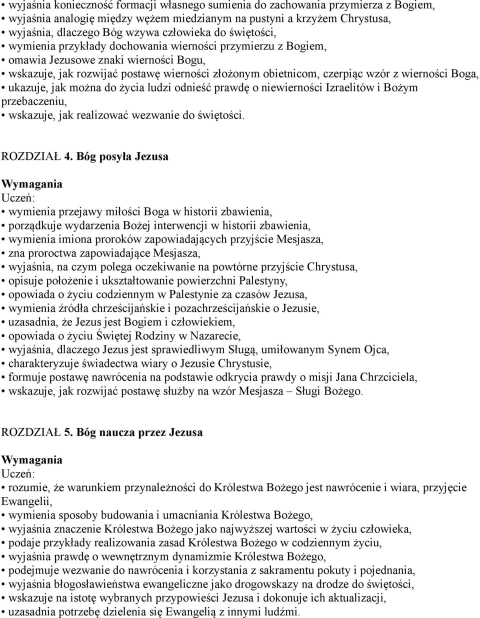 Boga, ukazuje, jak można do życia ludzi odnieść prawdę o niewierności Izraelitów i Bożym przebaczeniu, wskazuje, jak realizować wezwanie do świętości. ROZDZIAŁ 4.