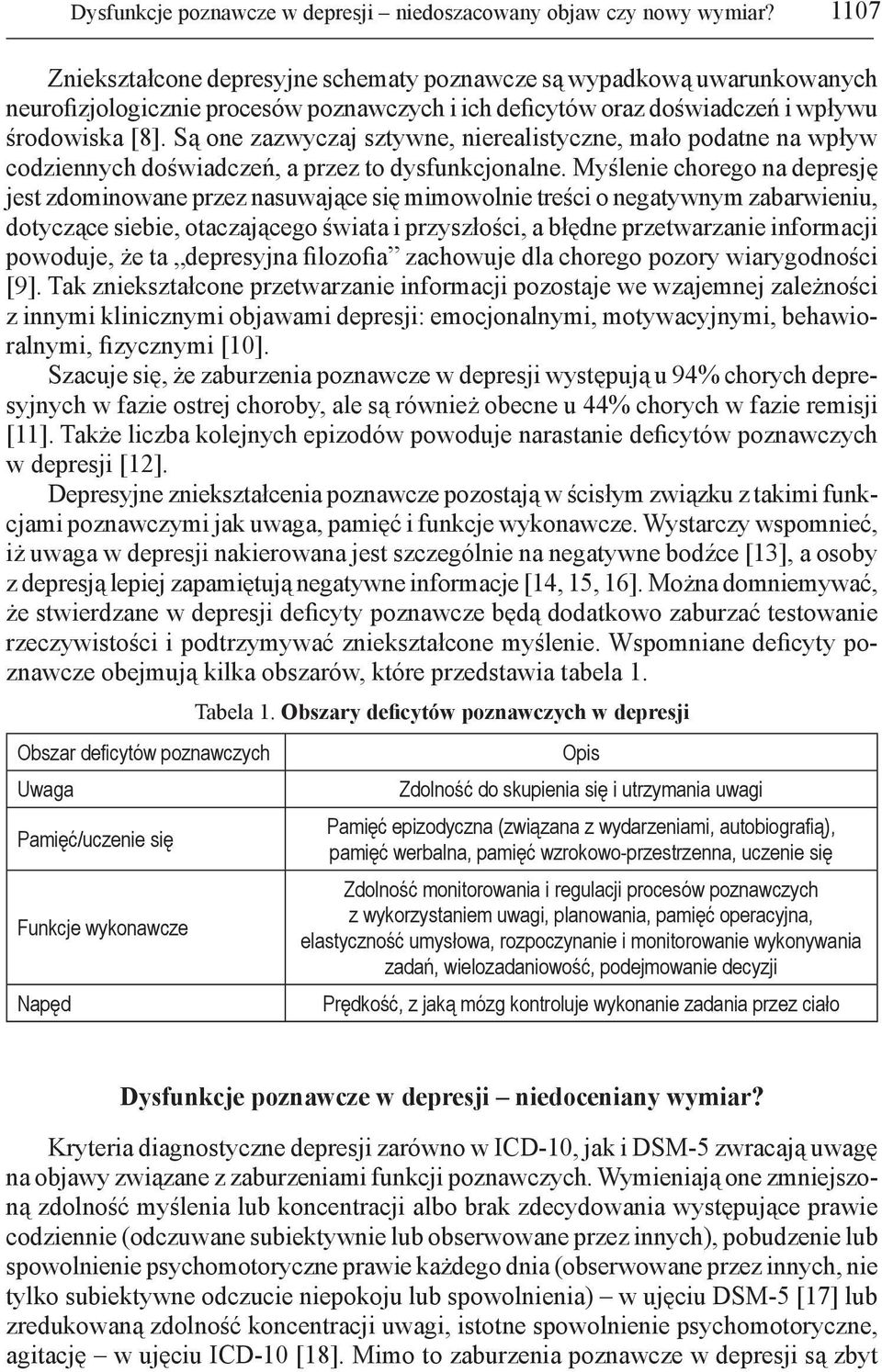 Są one zazwyczaj sztywne, nierealistyczne, mało podatne na wpływ codziennych doświadczeń, a przez to dysfunkcjonalne.