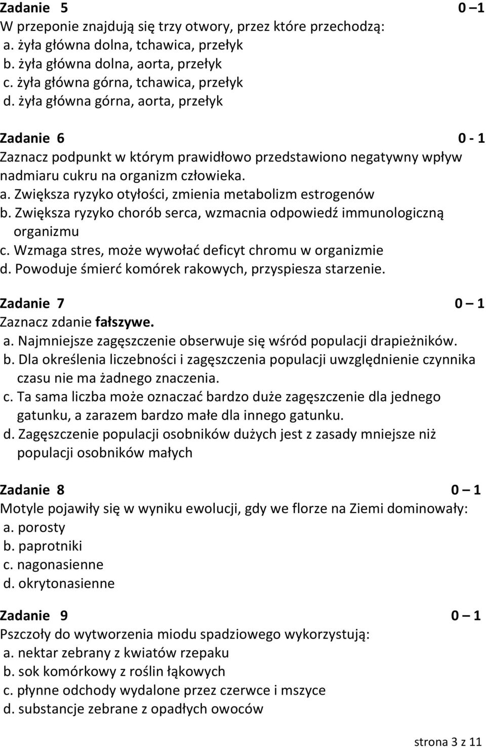 Zwiększa ryzyko chorób serca, wzmacnia odpowiedź immunologiczną organizmu c. Wzmaga stres, może wywoład deficyt chromu w organizmie d. Powoduje śmierd komórek rakowych, przyspiesza starzenie.