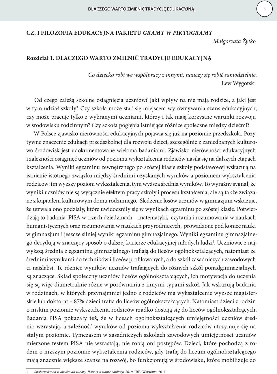 Jaki wpływ na nie mają rodzice, a jaki jest w tym udział szkoły?