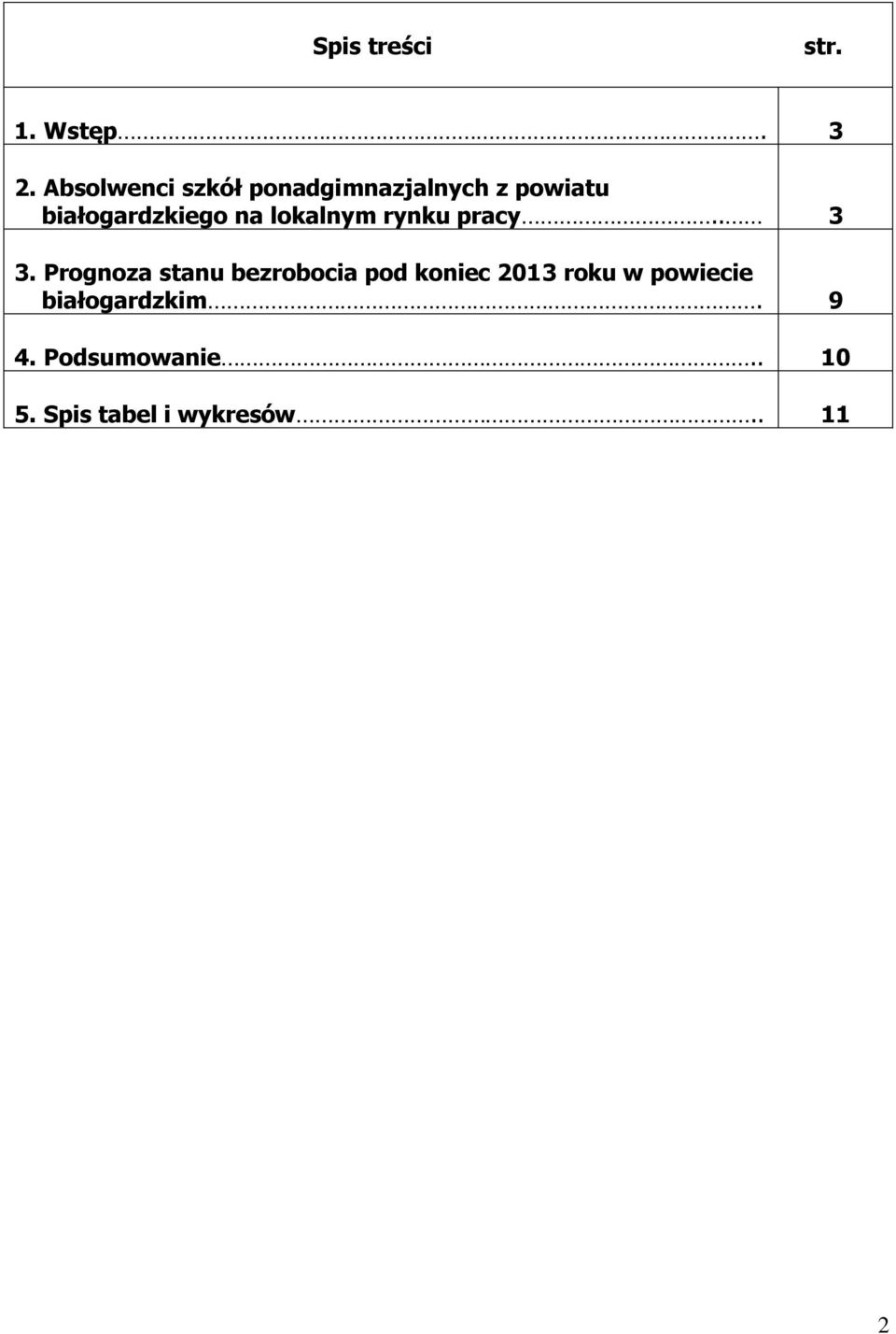 na lokalnym rynku pracy.. 3 3.