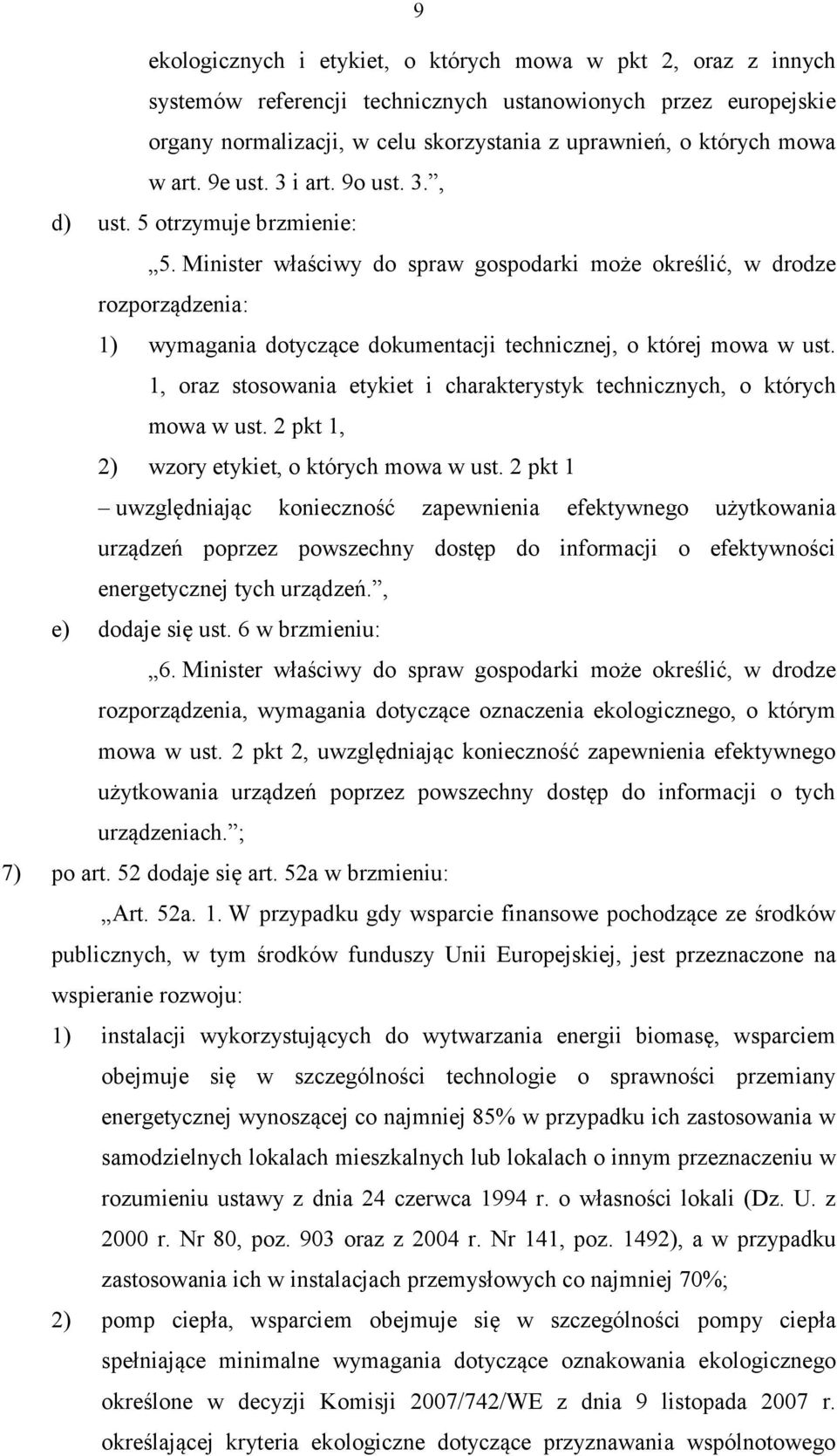 Minister właściwy do spraw gospodarki może określić, w drodze rozporządzenia: 1) wymagania dotyczące dokumentacji technicznej, o której mowa w ust.