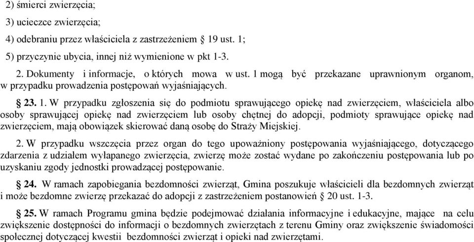 mogą być przekazane uprawnionym organom, w przypadku prowadzenia postępowań wyjaśniających. 23. 1.