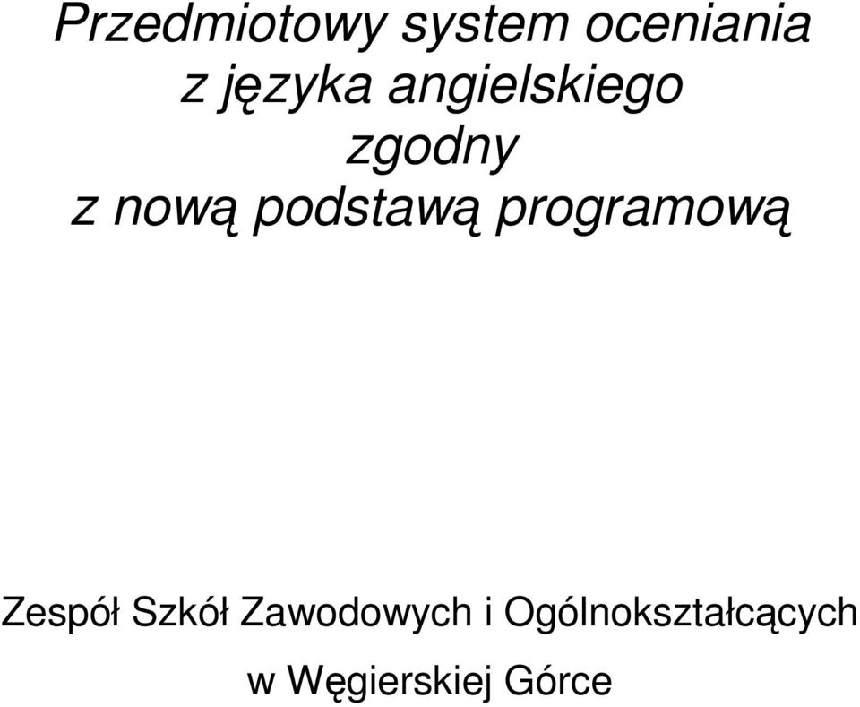 podstawą programową Zespół Szkół