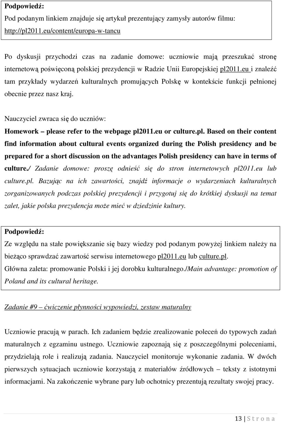 eu i znaleźć tam przykłady wydarzeń kulturalnych promujących Polskę w kontekście funkcji pełnionej obecnie przez nasz kraj.