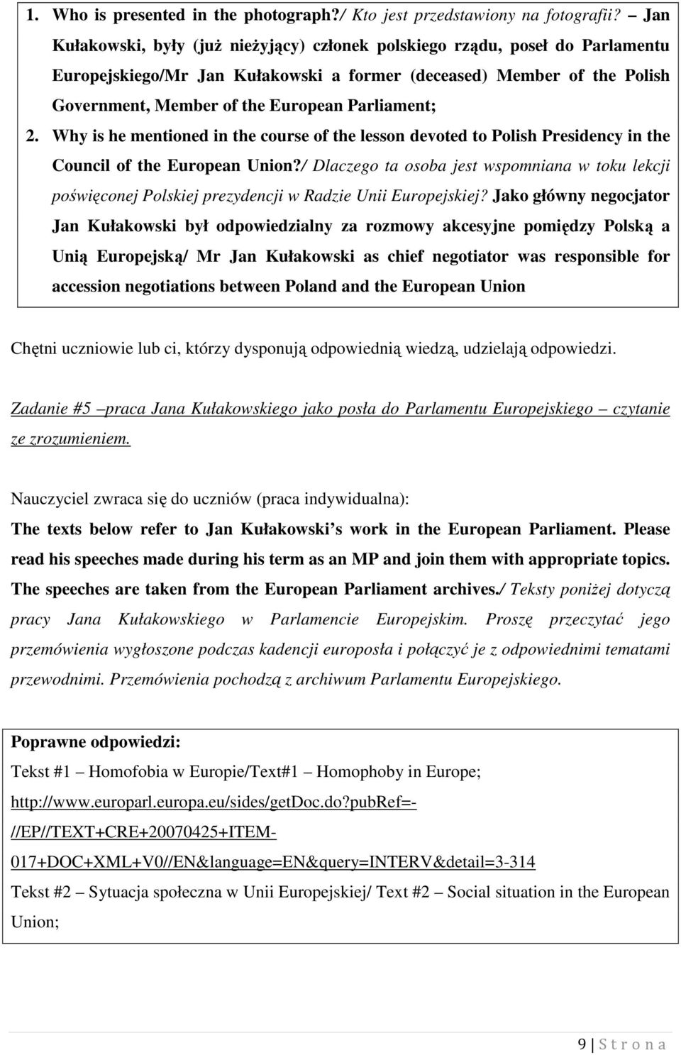 Parliament; 2. Why is he mentioned in the course of the lesson devoted to Polish Presidency in the Council of the European Union?