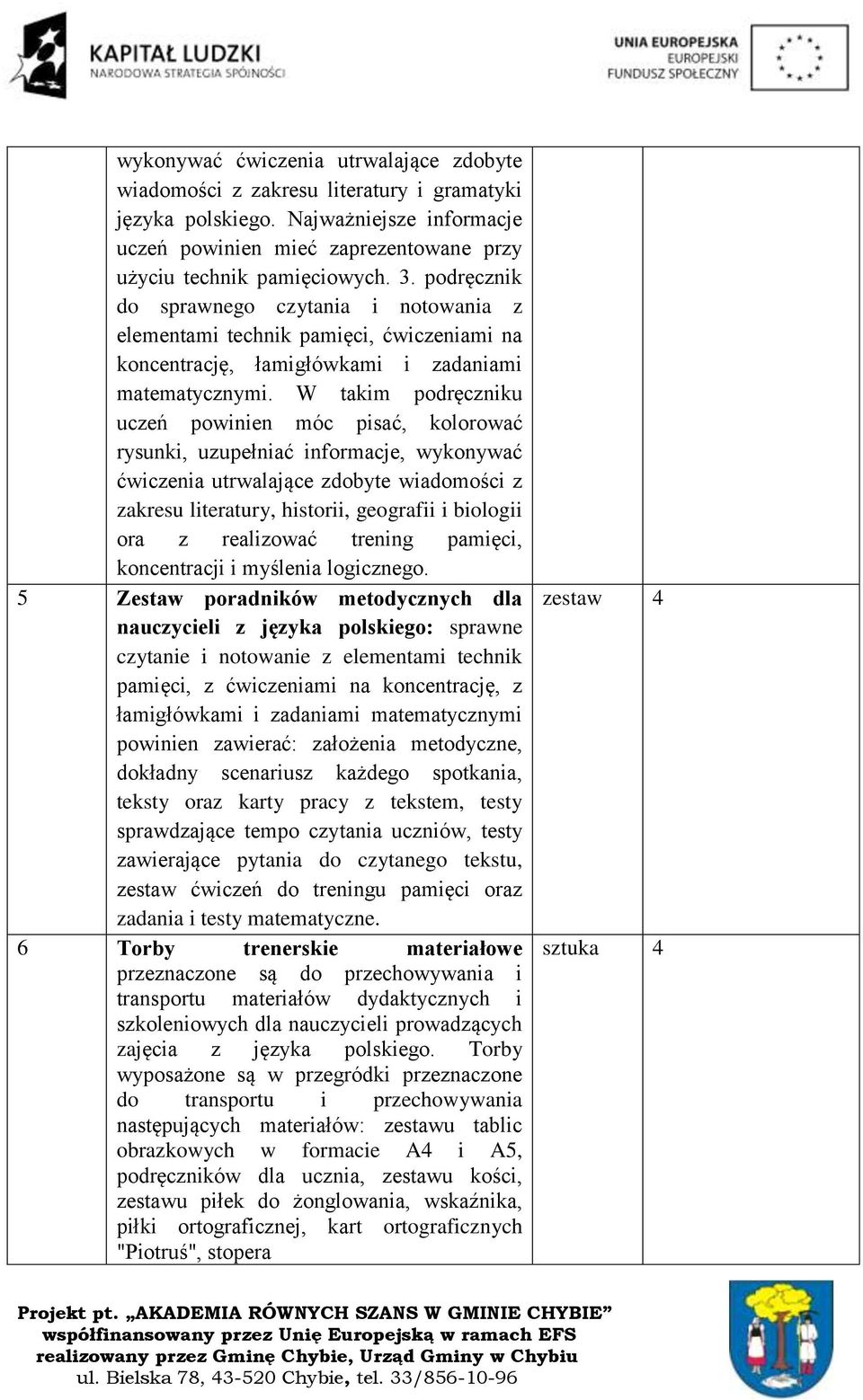 W takim podręczniku uczeń powinien móc pisać, kolorować rysunki, uzupełniać informacje, wykonywać ćwiczenia utrwalające zdobyte wiadomości z zakresu literatury, historii, geografii i biologii ora z