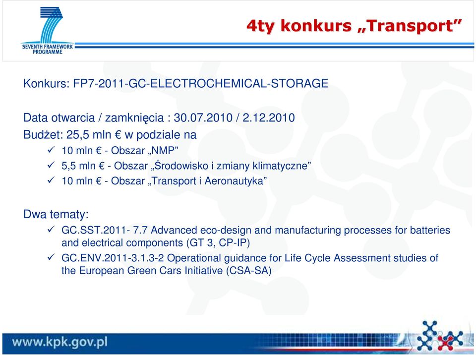 Transport i Aeronautyka Dwa tematy: GC.SST.2011-7.